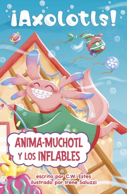 Anima-Muchotl y los inflables (Spanish Edition) by C.W. Estes, Irene Saluzzi, 9798875260407