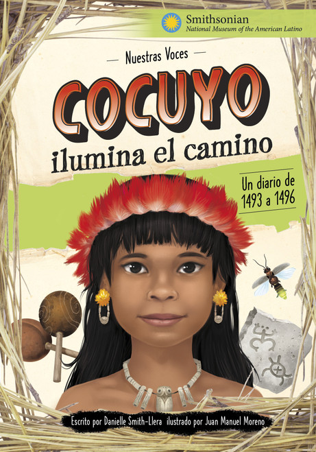 Cocuyo ilumina el camino (Un diario de 1493 a 1496) (Spanish Edition) by Danielle Smith-Llera, Juan M. Moreno, 9798875259968