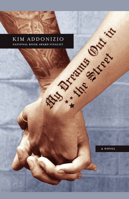 My Dreams Out in the Street (A Novel) by Kim Addonizio, 9780743297738