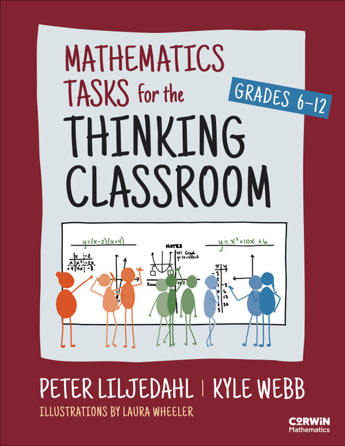 Mathematics Tasks for the Thinking Classroom, Grades 6-12 by Peter Liljedahl, Kyle Webb, 9781071877210