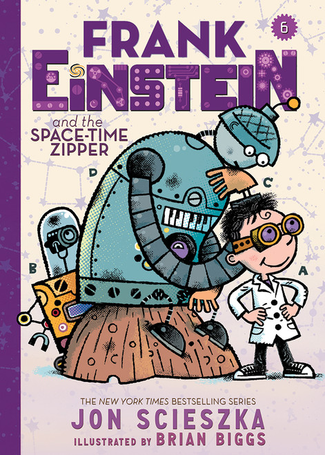 Frank Einstein and the Space-Time Zipper (Frank Einstein series #6) (Book Six) by Jon Scieszka, Brian Biggs, 9781419725470