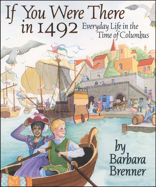 If You Were There in 1492 (Everyday Life in the Time of Columbus) by Barbara Brenner, 9780689822414