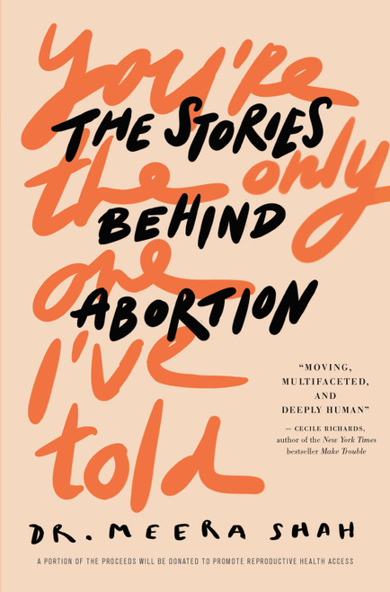 You're the Only One I've Told (The Stories Behind Abortion) - 9780897336550 by Meera Shah, 9780897336550
