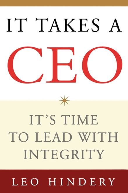 It Takes a CEO (It's Time to Lead with Integrity) by Leo Hindery, 9780743269865