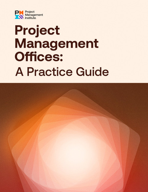 Project Management Offices: A Practice Guide by Project Management Institute, Project Management Institute, 9781628258226