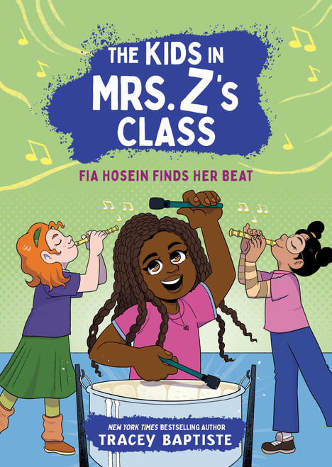 The Kids in Mrs. Z's Class: Fia Hosein Finds Her Beat - 9780316594387 by Tracey Baptiste, Kat Fajardo, Kate Messner, 9780316594387