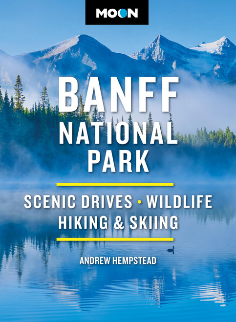 Moon Banff National Park (Scenic Drives, Wildlife, Hiking & Skiing) - 9798886471793 by Andrew Hempstead, Moon Travel Guides, 9798886471793
