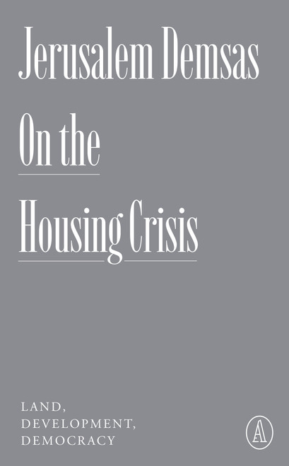 On the Housing Crisis (Land, Development, Democracy) by Jerusalem Demsas, 9781638931966
