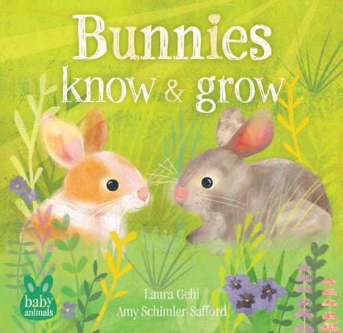 Bunnies Know & Grow by Laura Gehl, Amy Schimler-Safford, 9798888598986