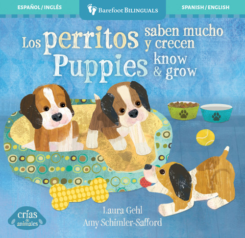 Los perritos saben mucho y crecen / Puppies Know & Grow (Bilingual Edition) by Laura Gehl, Amy Schimler-Safford, 9798888599013