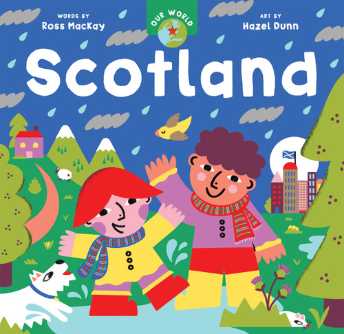 Our World: Scotland by Ross Collins MacKay, Hazel Dunn, 9798888599037