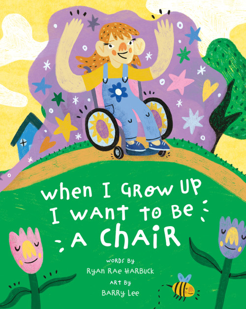When I Grow Up I Want to Be a Chair by Ryan Rae Harbuck, Barry Lee, 9798888599051