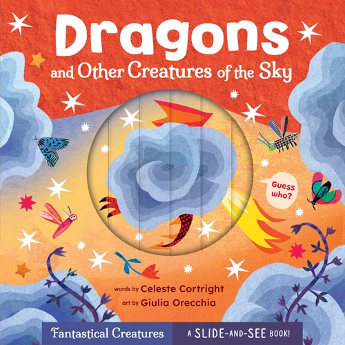 Dragons and Other Creatures of the Sky by Celeste Cortright, Giulia Orecchia, 9798888599068