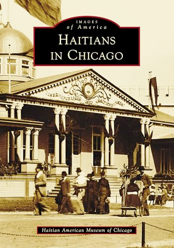 Haitians in Chicago by Haitian American Museum of Chicago, 9781467162005