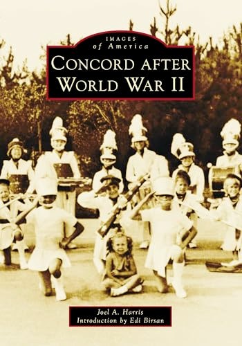 Concord after World War II by Joel A. Harris, Edi Birsan, 9781467162258