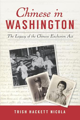 Chinese in Washington (The Legacy of the Chinese Exclusion Act) by Trish Hackett Nicola, 9781467147729