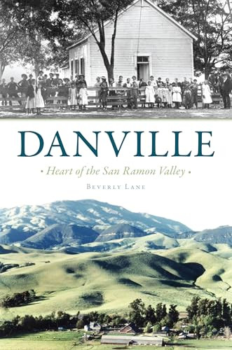 Danville (Heart of the San Ramon Valley) by Beverly Lane, 9781467156783