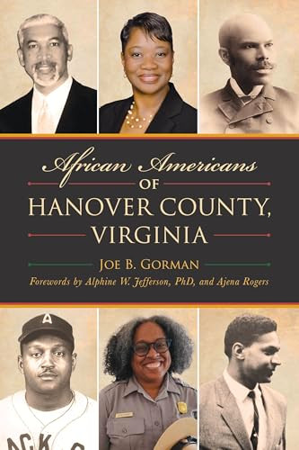 African Americans of Hanover County, Virginia by Joe B. Gorman, Alphine W. Jefferson PhD, Ajena Rogers, 9781467158978