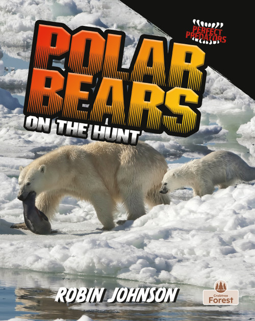 Polar Bears on the Hunt - 9781039884502 by Robin Johnson, 9781039884502
