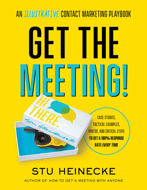 Get the Meeting! (An Illustrative Contact Marketing Playbook) - 9781637748138 by Stu Heinecke, 9781637748138