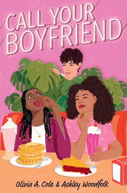 Call Your Boyfriend by Olivia A. Cole, Ashley Woodfolk, 9781665967143