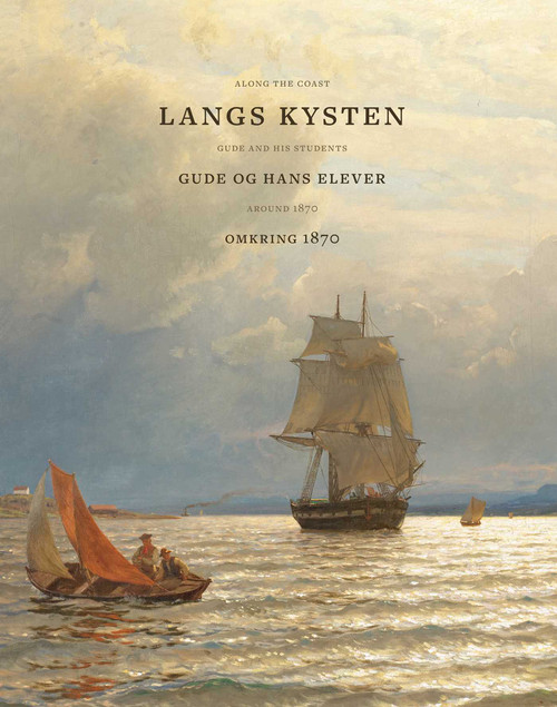 Along the coast (Gude and his students around 1870) by Nils Ohlsen, Frode Haverkamp, Hild Sørby, 9788281541122