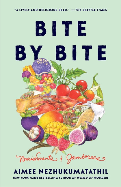 Bite by Bite (Nourishments and Jamborees) - 9780063414426 by Aimee Nezhukumatathil, 9780063414426
