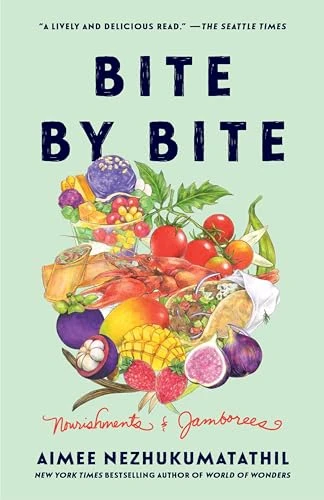 Bite by Bite (Nourishments and Jamborees) - 9780063414426 by Aimee Nezhukumatathil