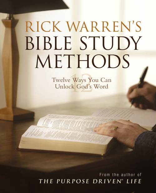 Rick Warren's Bible Study Methods (Twelve Ways You Can Unlock God's Word) by Rick Warren, 9780310273004