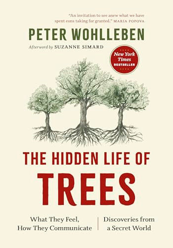 The Hidden Life of Trees (What They Feel, How They Communicate-Discoveries from A Secret World) - 9781771643771 by Peter Wohlleben, Jane Billinghurst, Tim Flannery, Suzanne Simard, 9781771643771