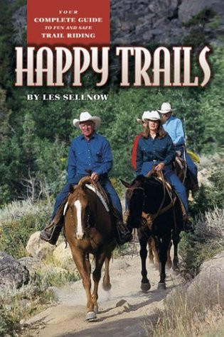 Happy Trails (Your Complete Guide to Fun and Safe Trail Riding) by Les Sellnow, 9781581501148