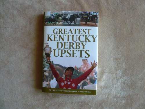 The Greatest Kentucky Derby Upsets by Blood-Horse Publications, 9781581501568