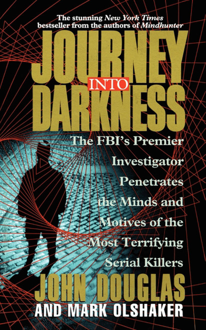 Journey Into Darkness by John Douglas, Mark Olshaker, 9781439199817