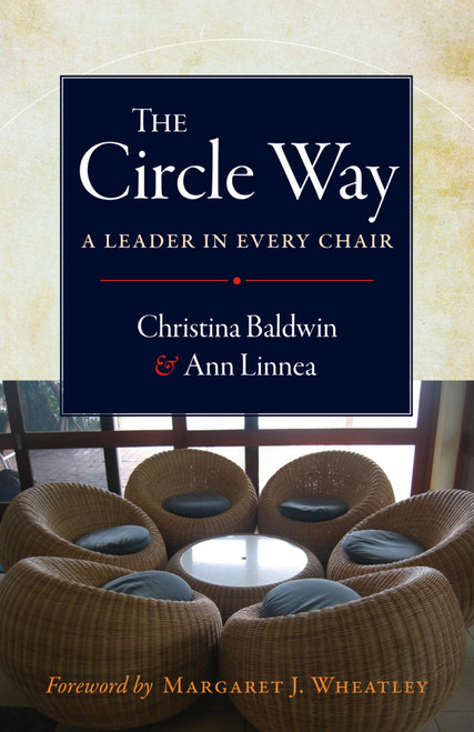 The Circle Way (A Leader in Every Chair) by Christina Baldwin, 9781605092560