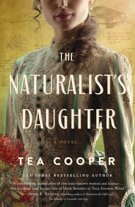 The Naturalist's Daughter (A Novel) by Tea  Cooper, 9781400344710