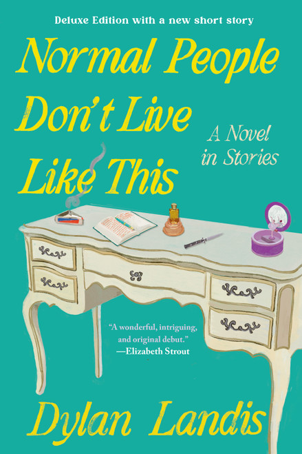 Normal People Don't Live Like This: A Novel in Stories (Deluxe Edition) by Dylan Landis, 9781641298001