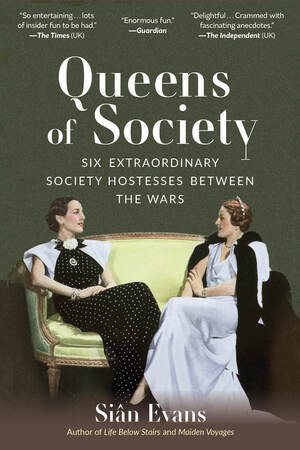 Queens of Society (Six Extraordinary Society Hostesses Between the Wars) by Siân Evans, 9798893031133
