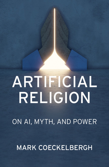Artificial Religion (On AI, Myth, and Power) by Mark Coeckelbergh, 9780262052214