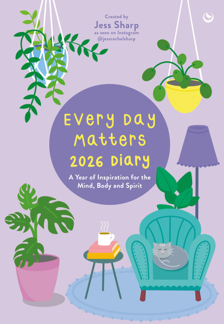 Every Day Matters 2026 Desk Diary (A Year of Inspiration for the Mind, Body and Spirit) by Jess Sharp, 9781786789617