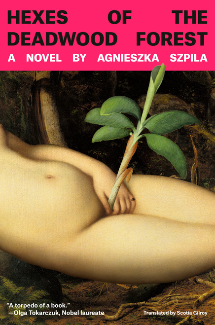Hexes of the Deadwood Forest (A Novel) by Agnieszka Szpila, Scotia Gilroy, 9780593700891