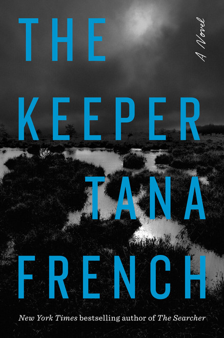 The Keeper (A Novel) by Tana French, 9780593493465