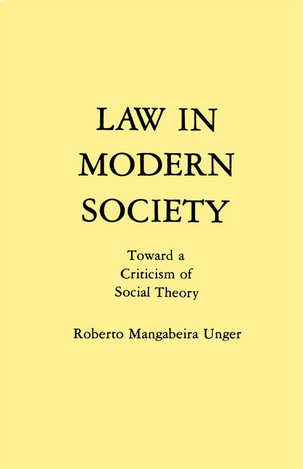 Law in Modern Society by Roberto Mangabeira Unger, 9780029328804