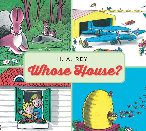 Whose House? by H. A. Rey, 9780544949751