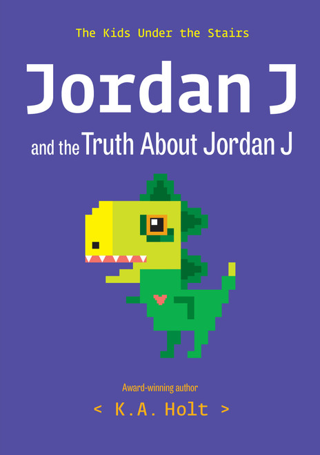 Jordan J and the Truth About Jordan J (The Kids Under the Stairs) - 9781797219509 by K.A. Holt, 9781797219509