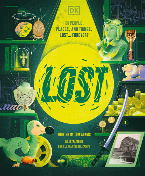 Lost (101 People, Places, and Things Lost... Forever?) by Tom Adams, Daniela Martin Del Campo, 9798217134083