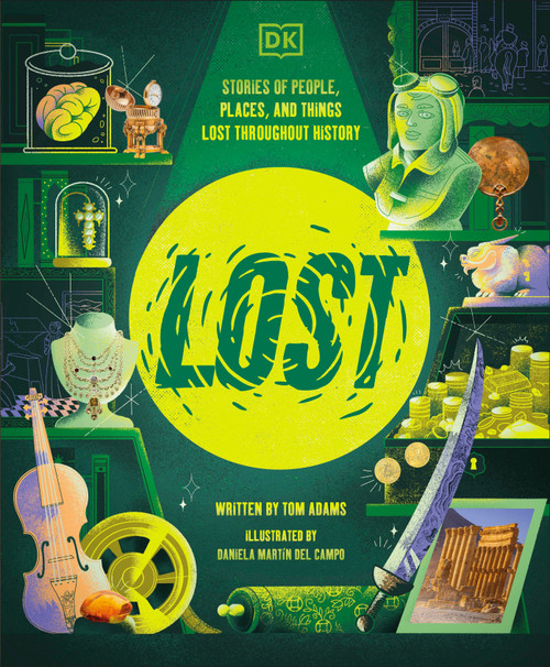 Lost (Stories of People, Places, and Things Lost Throughout History) by Tom Adams, Daniela Martin Del Campo, 9798217134083