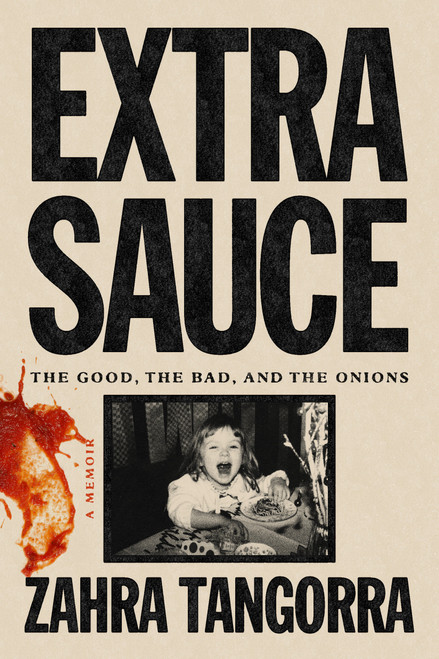 Extra Sauce (The Good, the Bad, and the Onions) by Zahra Tangorra, 9780593733370