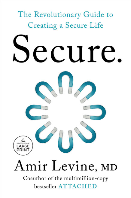 Secure (The Revolutionary Guide to Creating a Secure Life) by Amir Levine, M.D., 9798217294671