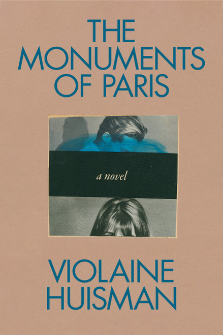 The Monuments of Paris (A Novel) by Violaine Huisman, 9780593833766