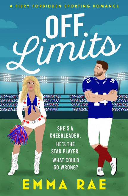 Off Limits (A fiery, forbidden Cheerleader X Footballer romance) by Emma Rae, 9798217253302